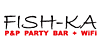 Fish-ka P&P Party Bar